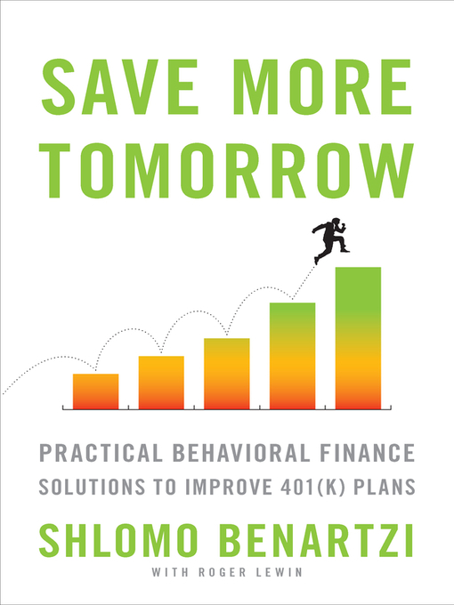 Title details for Save More Tomorrow by Shlomo Benartzi - Available
